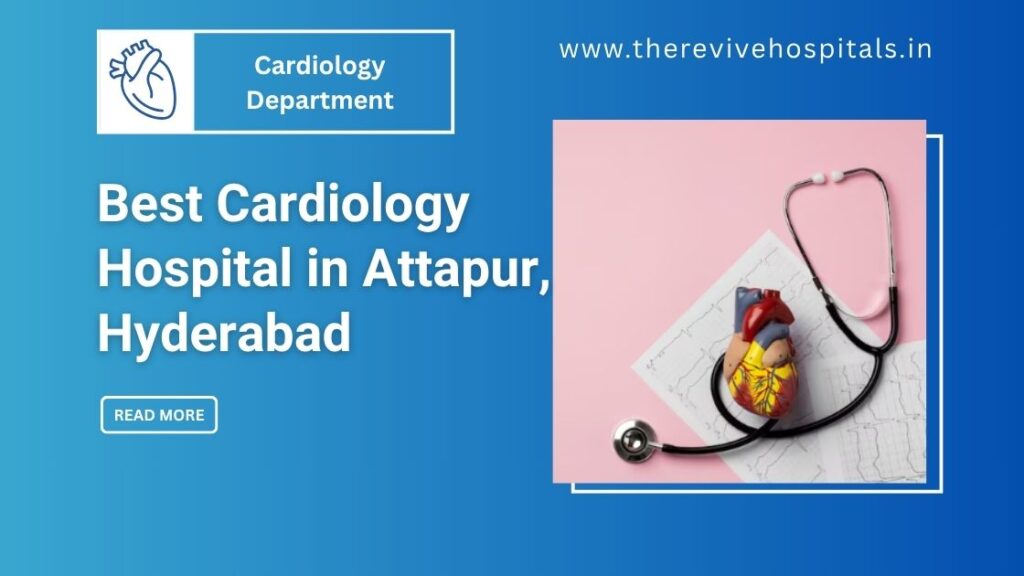 Best Cardiology Hospital in Hyderabad Trusted Cardiologists Near You