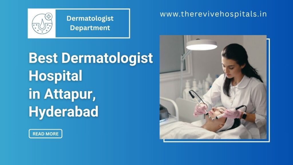 Best Dermatologist Hospital in Hyderabad – Revive Hospitals