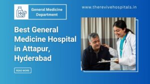 Best General Medicine Hospital in Attapur, Hyderabad