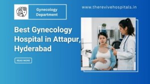 Best Gynecology Hospital in Hyderabad, Attapur