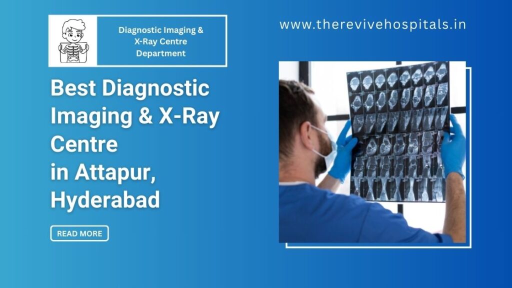Advanced Diagnostic Imaging & X-Ray Centre in Hyderabad – Revive Hospitals