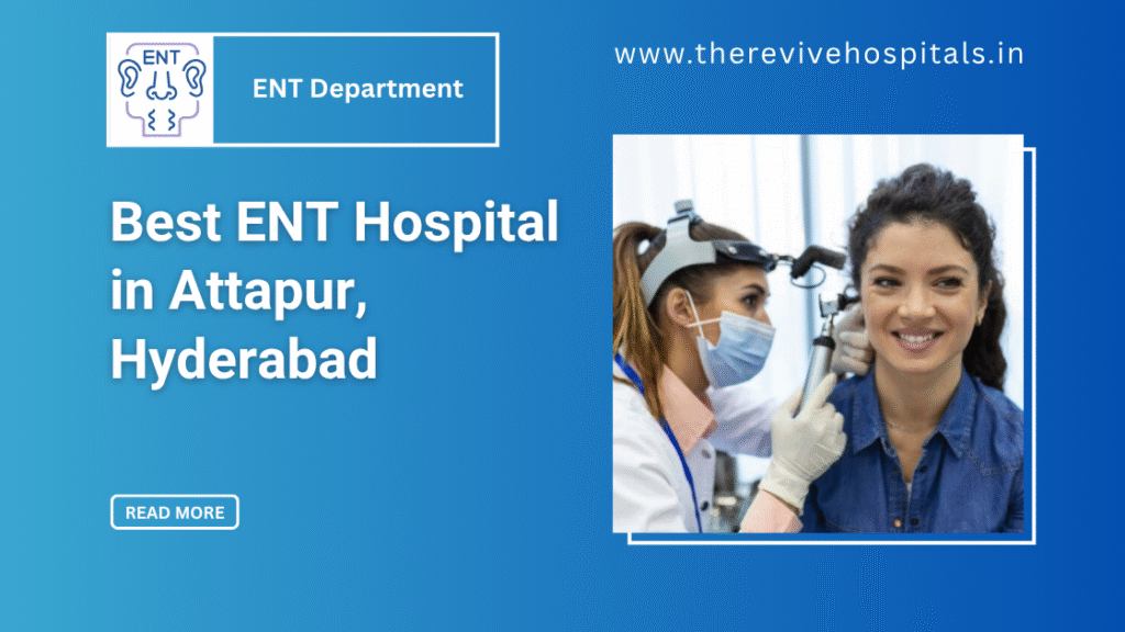Best ENT Hospital in Hyderabad Revive Multi-Specialty Hospital