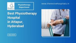 Best Physiotherapy Services in Hyderabad - Book at Revive Hospitals Today